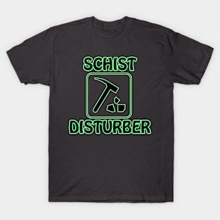 Schist Disturber Science T-Shirt